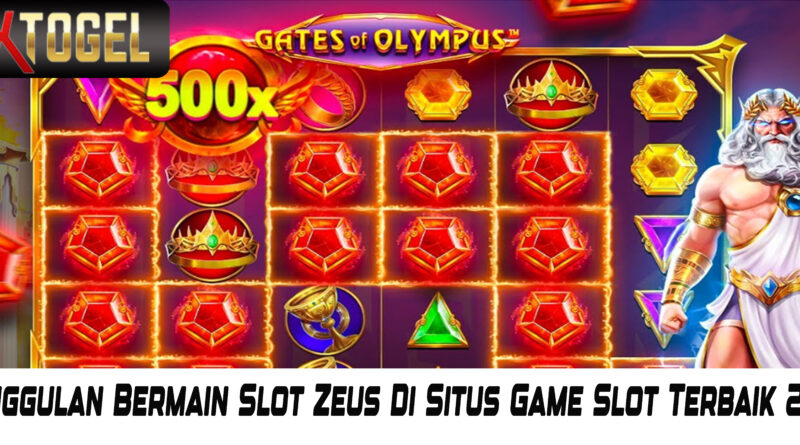 Keunggulan Bermain Slot Zeus Di Situs Game Slot Terbaik 2024